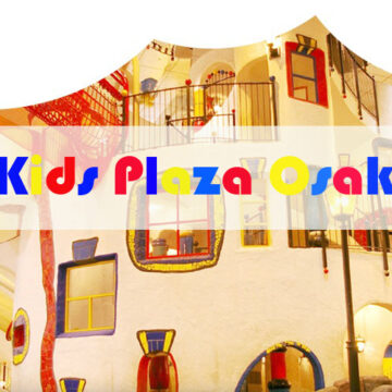 kids plaza osaka|ที่เที่ยวสำหรับเด็ก โอซาก้า
